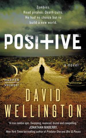 Positive: A Novel de David Wellington