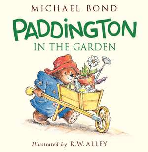 Paddington in the Garden de Michael Bond