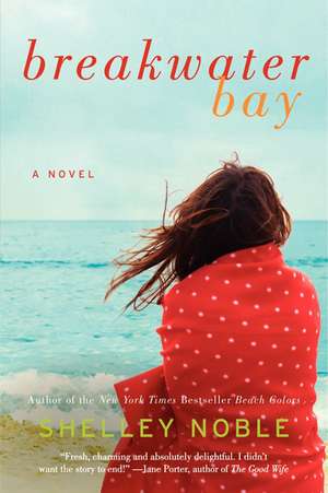 Breakwater Bay: A Novel de Shelley Noble