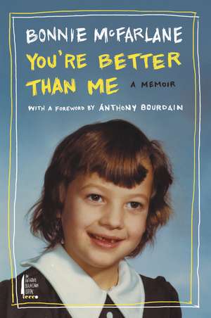 You're Better Than Me: A Memoir de Bonnie McFarlane