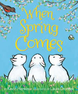 When Spring Comes de Kevin Henkes