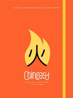 Chineasy: The New Way to Read Chinese de ShaoLan Hsueh