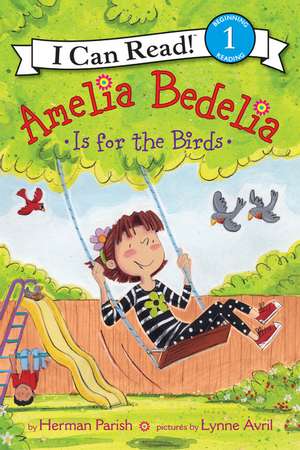 Amelia Bedelia Is for the Birds de Herman Parish