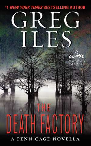 The Death Factory: A Penn Cage Novella de Greg Iles