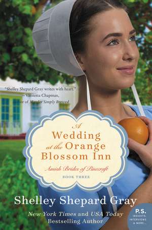 A Wedding at the Orange Blossom Inn: Amish Brides of Pinecraft, Book Three de Shelley Shepard Gray