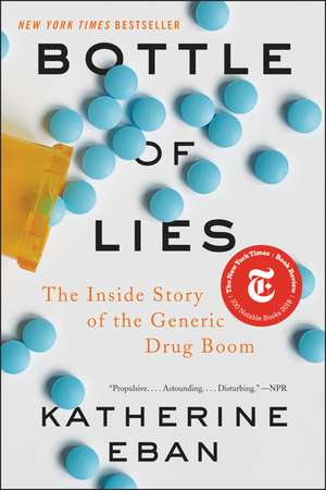 Bottle of Lies: The Inside Story of the Generic Drug Boom de Katherine Eban