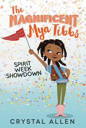 The Magnificent Mya Tibbs: Spirit Week Showdown de Crystal Allen