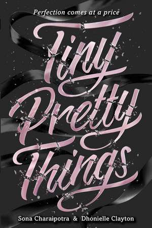 Tiny Pretty Things de Sona Charaipotra