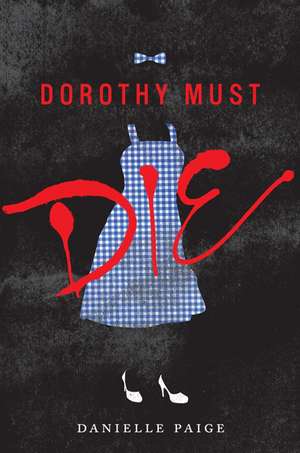 Dorothy Must Die de Danielle Paige