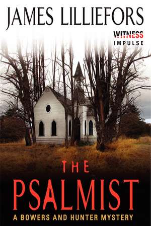 The Psalmist: A Bowers and Hunter Mystery de James Lilliefors