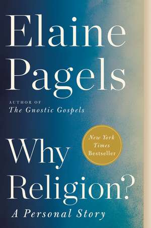 Why Religion?: A Personal Story de Elaine Pagels