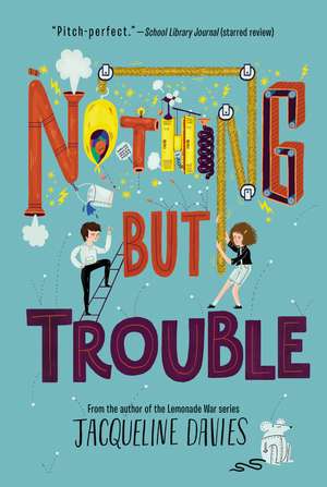 Nothing but Trouble de Jacqueline Davies