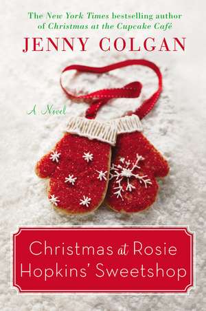 Christmas at Rosie Hopkins' Sweetshop: A Novel de Jenny Colgan