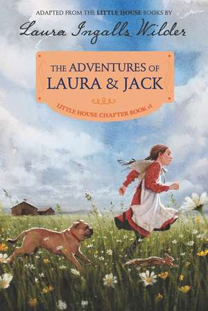 The Adventures of Laura & Jack: Reillustrated Edition de Laura Ingalls Wilder