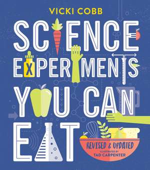 Science Experiments You Can Eat de Vicki Cobb