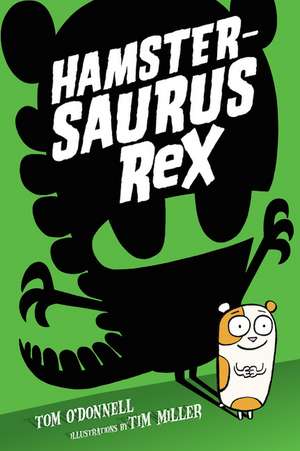 Hamstersaurus Rex de Tom O'Donnell