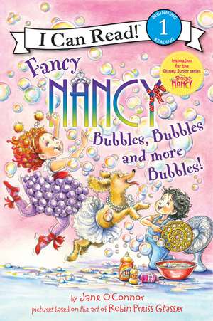 Fancy Nancy: Bubbles, Bubbles, and More Bubbles! de Jane O'Connor