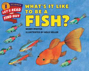 What's It Like to Be a Fish? de Wendy Pfeffer