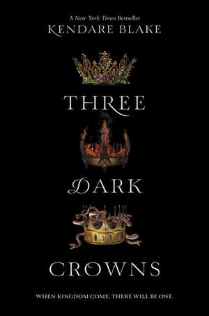 Three Dark Crowns de Kendare Blake