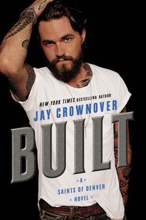 Built: A Saints of Denver Novel de Jay Crownover