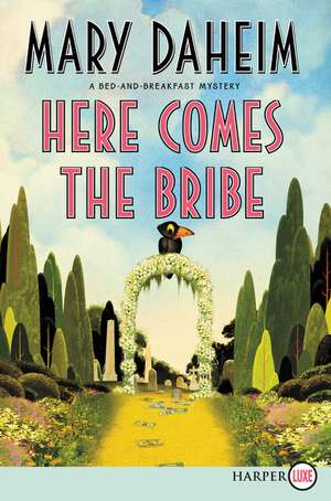 Here Comes the Bribe de Mary Daheim