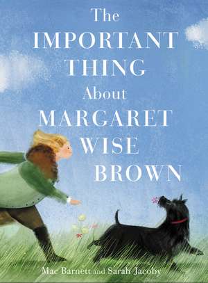 The Important Thing About Margaret Wise Brown de Mac Barnett