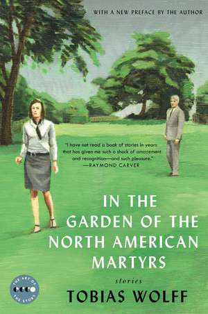 In the Garden of the North American Martyrs Deluxe Edition: Stories de Tobias Wolff