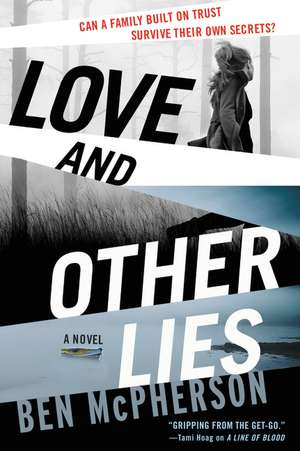 Love and Other Lies: A Novel de Ben McPherson