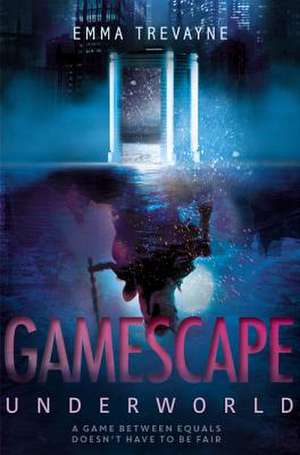 Gamescape: Underworld de Emma Trevayne