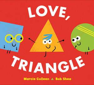 Love, Triangle: A Valentine's Day Book For Kids de Marcie Colleen