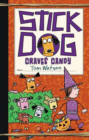 Stick Dog Craves Candy de Tom Watson