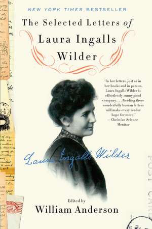 The Selected Letters of Laura Ingalls Wilder de William Anderson