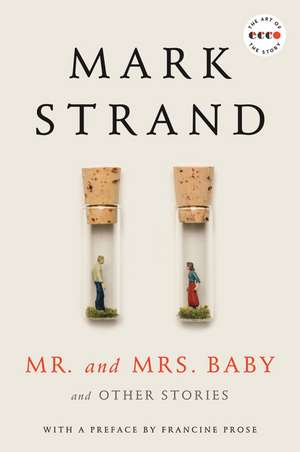 Mr. and Mrs. Baby Deluxe Edition: And Other Stories de Mark Strand