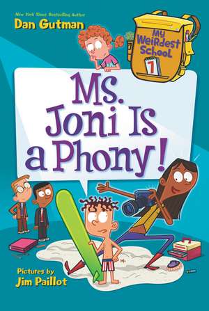 My Weirdest School #7: Ms. Joni Is a Phony! de Dan Gutman