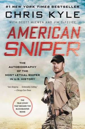American Sniper: The Autobiography of the Most Lethal Sniper in U.S. Military History de Chris Kyle