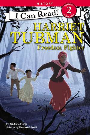 Harriet Tubman: Freedom Fighter de Nadia L. Hohn