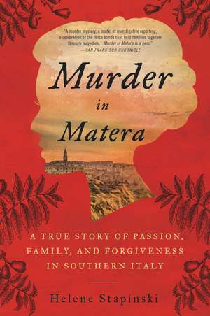 Murder In Matera: A True Story of Passion, Family, and Forgiveness in Southern Italy de Helene Stapinski