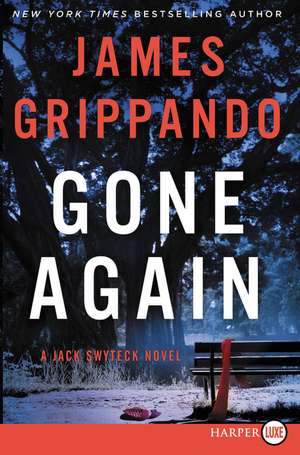 Gone Again: A Jack Swyteck Novel de James Grippando