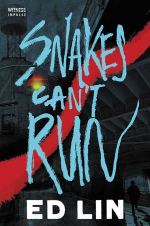 Snakes Can't Run de Ed Lin