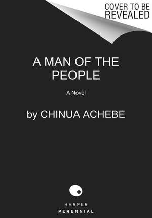 A Man of the People: A Novel de Chinua Achebe