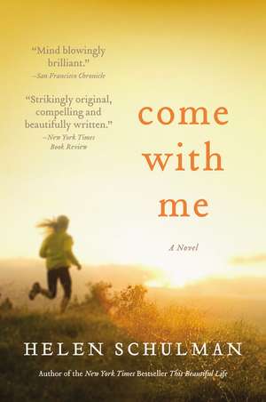 Come with Me: A Novel de Helen Schulman