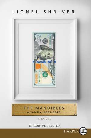 The Mandibles: A Family, 2029-2047 de Lionel Shriver