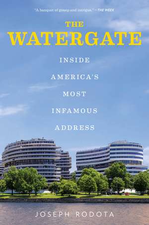 The Watergate: Inside America's Most Infamous Address de Joseph Rodota