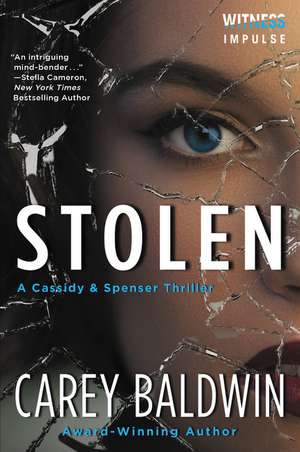 Stolen: A Cassidy & Spenser Thriller de Carey Baldwin