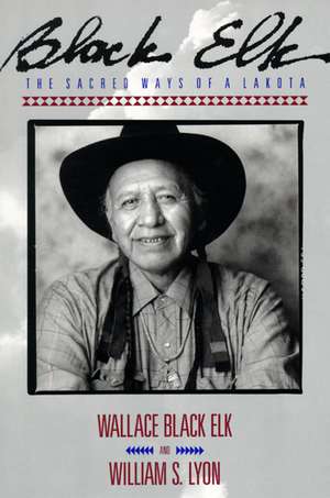 Black Elk: The Sacred Ways of a Lakota de Elk Wallace Black