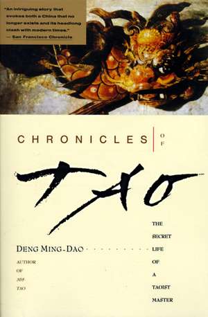 Chronicles of Tao: The Secret Life of a Taoist Master de Ming-Dao Deng