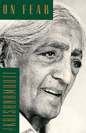 On Fear de Jiddu Krishnamurti