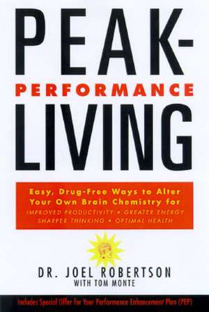 Peak-Performance Living de Joel Robertson