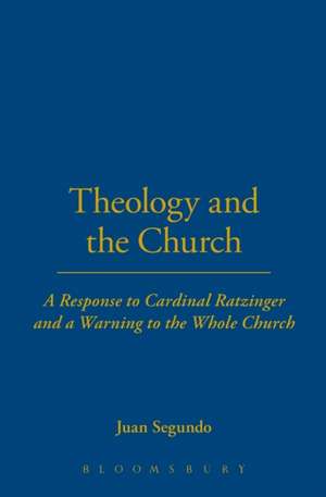 Theology and the Church: Breakthrough Techniques for People Who Write de Juan Luis Segundo