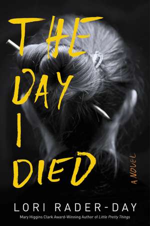 The Day I Died: A Novel de Lori Rader-Day